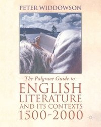 bokomslag The Palgrave Guide to English Literature and Its Contexts