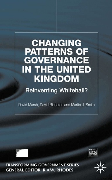 D. Marsh, D. Richards, M. Smith - Changing Patterns of Government, Inbunden