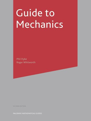Philip Dyke, Roger Whitworth - Guide to Mechanics, Häftad
