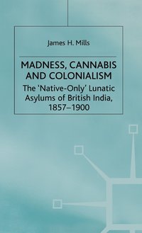 bokomslag Madness, Cannabis and Colonialism