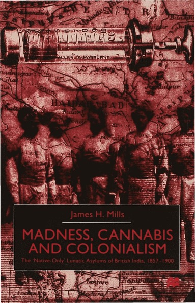 bokomslag Madness, Cannabis and Colonialism