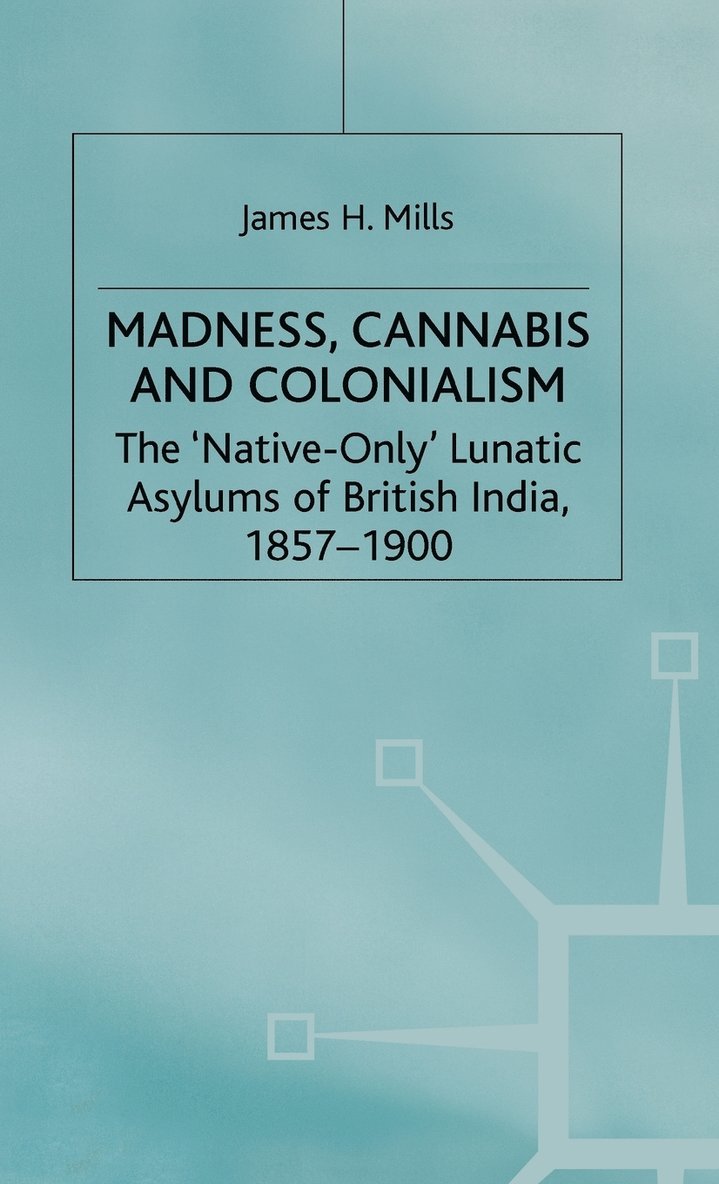 Madness, Cannabis and Colonialism 1