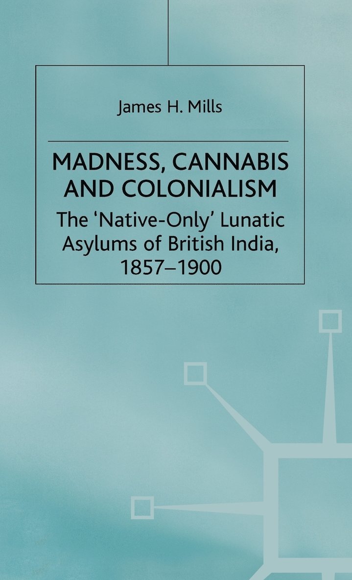 Madness, Cannabis and Colonialism