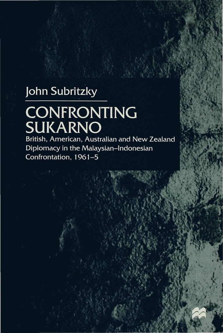 J. Subritzky, John Subritzky, Subritsky - Confronting Sukarno, Inbunden