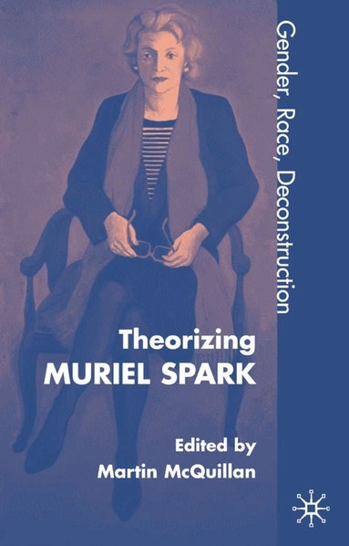 M. McQuillan, Martin McQuillan - Theorising Muriel Spark, Inbunden