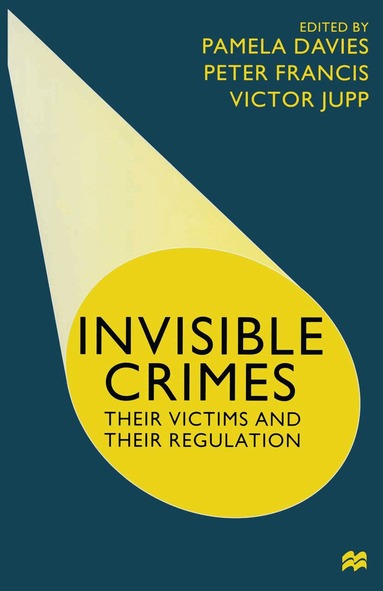 Pamela Davies, Peter Francis, Victor Jupp - Invisible Crimes, Häftad