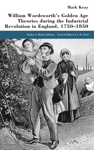 bokomslag William Wordsworth's Golden Age Theories During the Industrial Revolution