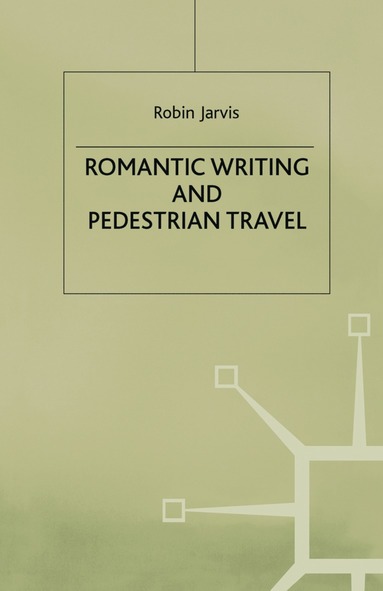 bokomslag Romantic Writing and Pedestrian Travel