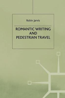 Romantic Writing and Pedestrian Travel 1