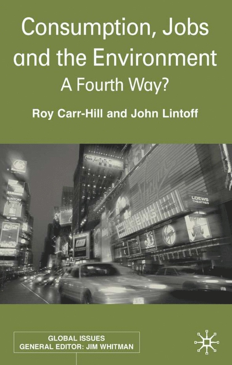 R. Carr-Hill, J. Lintott, R. A. Carr-Hill, John Lintott - Consumption, Jobs and the Environment, Inbunden