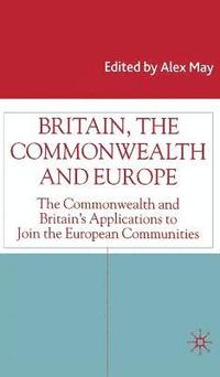 bokomslag Britain, the Commonwealth and Europe