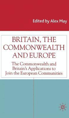Alex May, A. May - Britain, the Commonwealth and Europe, Inbunden