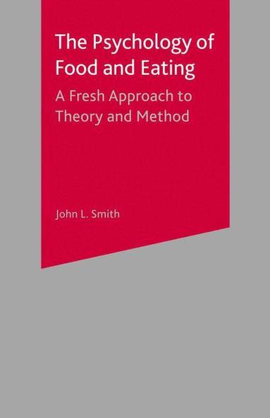 John L. Smith - Psychology of Food and Eating, Häftad