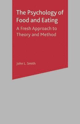 John L. Smith - Psychology of Food and Eating, Häftad
