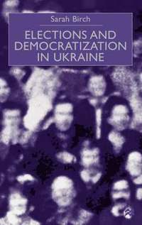 bokomslag Elections and Democratization in Ukraine
