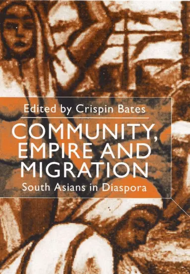 Crispin Bates - Community, Empire and Migration, Inbunden