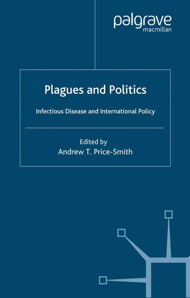 A. Price-Smith - Plagues and Politics, Inbunden