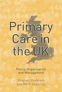 bokomslag Primary Care in the UK: Policy, Organisation and Management