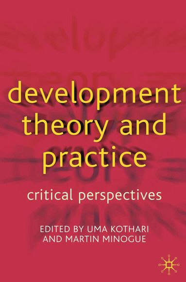 Uma Kothari, Martin Minogue - Development Theory and Practice, Inbunden