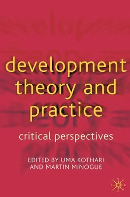 bokomslag Development Theory and Practice: Critical Perspectives