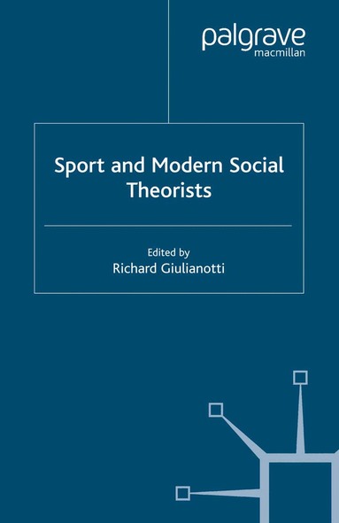 Richard Giulianotti, Dr Giulianotti, Richard - Sport and Modern Social Theorists, Häftad