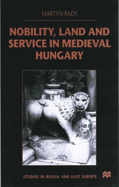 bokomslag Nobility, Land and Service in Medieval Hungary