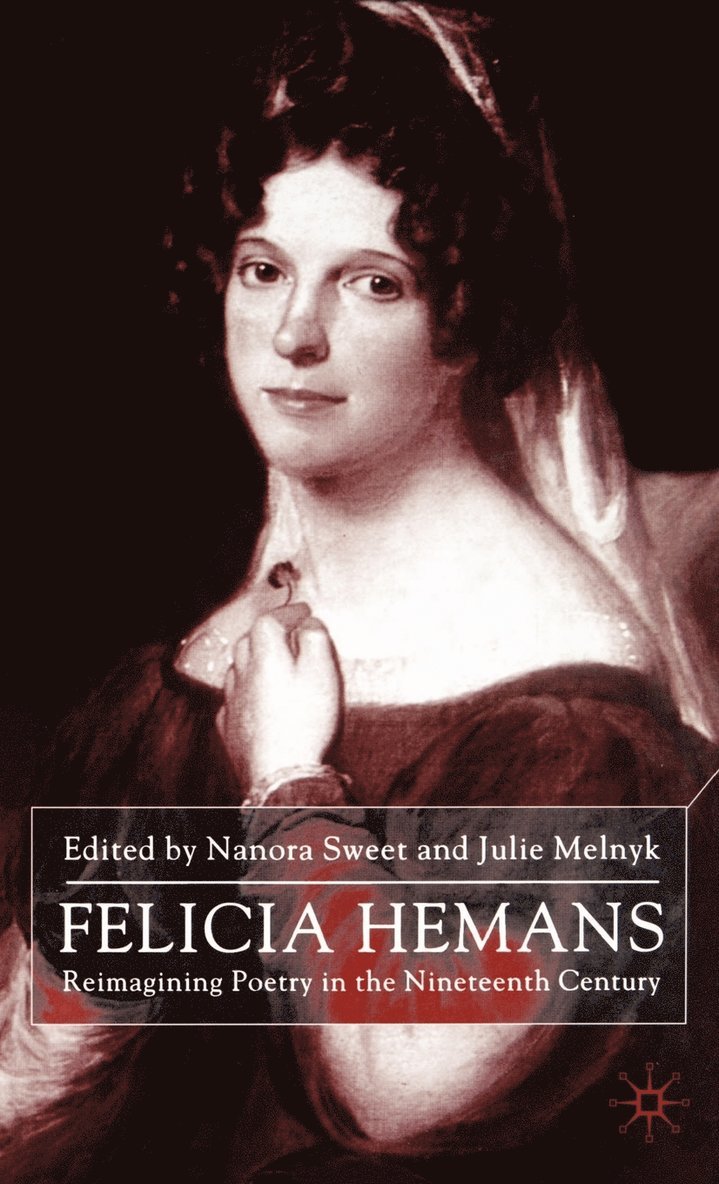 N. Sweet, J. Melnyk, Nanora Sweet, Julie Melnyk - Felicia Hemans, Inbunden