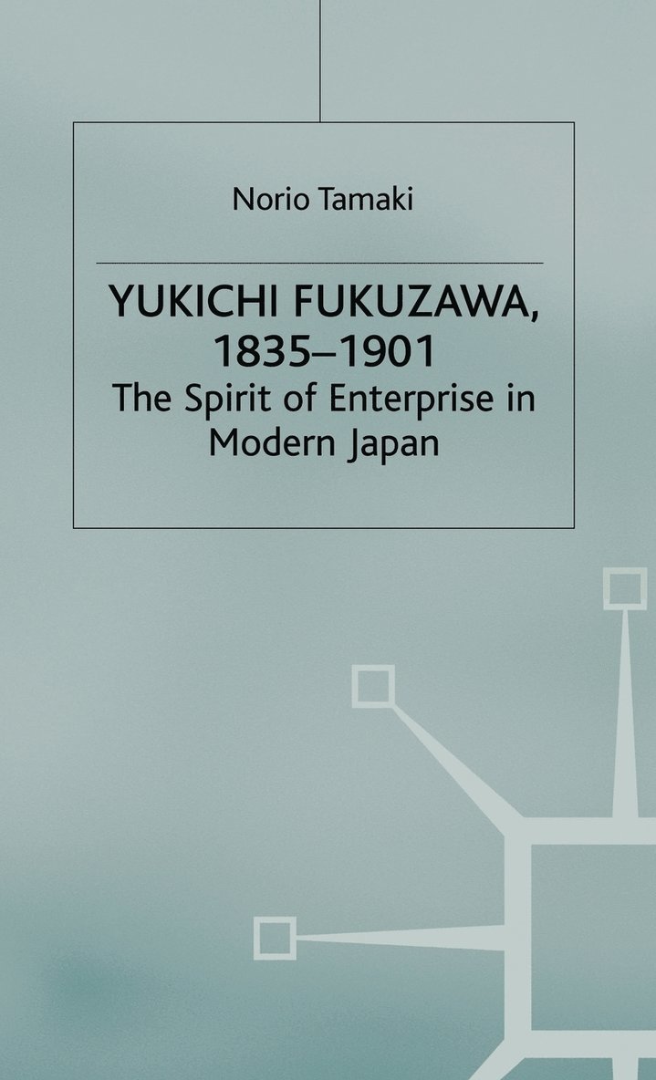 N. Tamaki, Norio Tamaki - Yukichi Fukuzawa 1835-1901, Inbunden