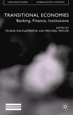 Y. Kalyuzhnova, M. Taylor - Transitional Economies, Inbunden