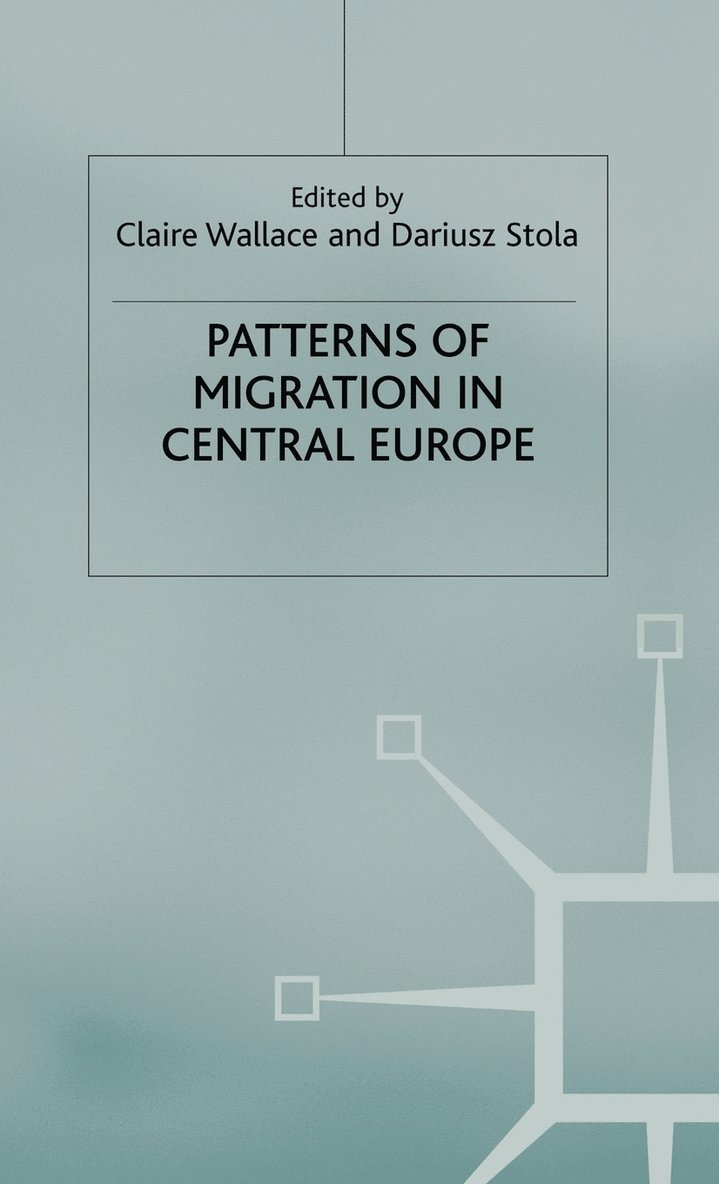C. Wallace, D. Stola, Claire Wallace, Dariusz Stola - Patterns of Migration in Central Europe, Inbunden