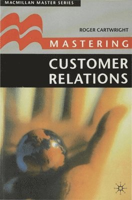 bokomslag Mastering Customer Relations