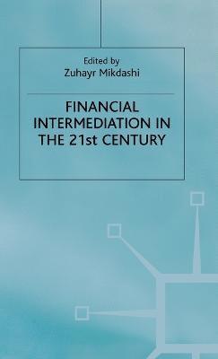 Financial Intermediation in the 21st Century 1