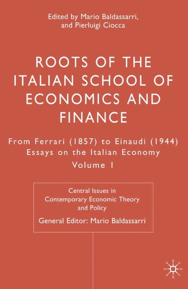 Mario Baldassarri, P. Ciocca - Roots of the Italian School of Economics and Finance, Inbunden