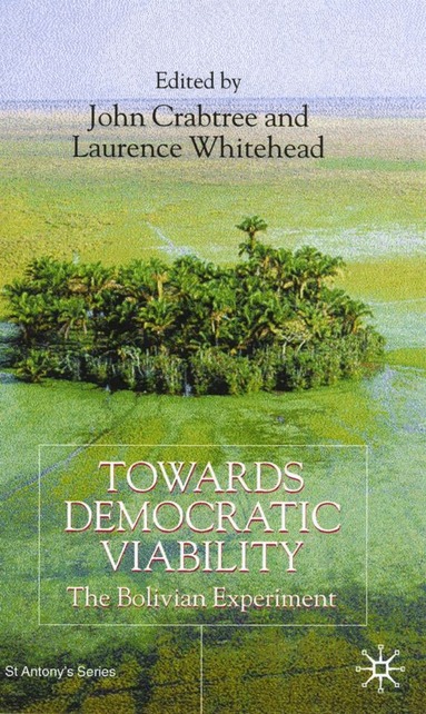 J. Crabtree, L. Whitehead - Towards Democratic Viability, Inbunden
