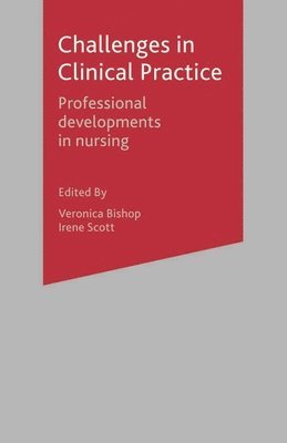 bokomslag Challenges in Clinical Practice: Professional Developments in Nursing