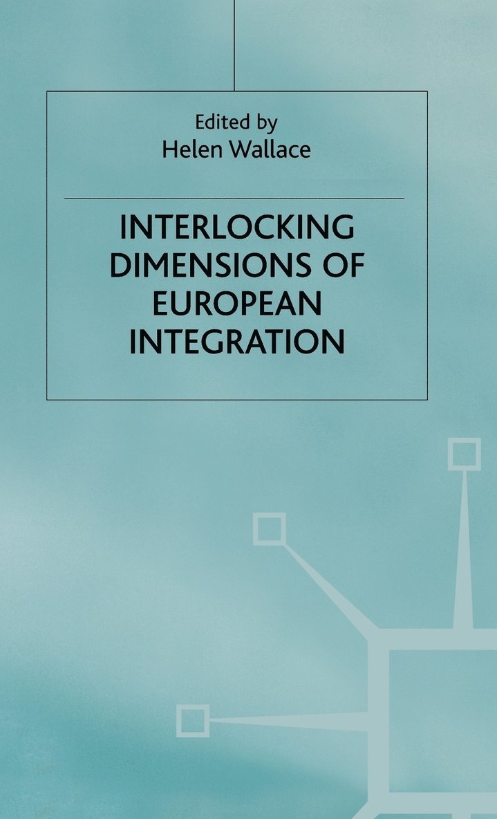 H. Wallace, Professor Wallace, Helen, Wallace - Interlocking Dimensions of European Integration, Inbunden