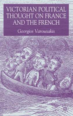 G. Varouxakis - Victorian Political Thought on France and the French, Inbunden