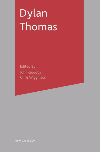 John Goodby, Christopher Wigginton - Dylan Thomas, Häftad