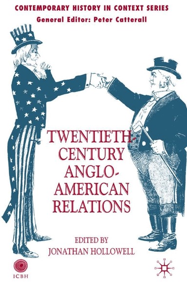 J. Hollowell - Twentieth-Century Anglo-American Relations, Inbunden