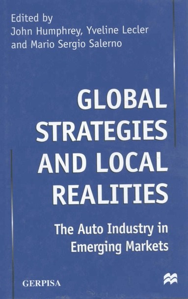 John Humphrey, Yveline Lecler, J. Humphrey, Y. Lecler, M. Salerno - Global Strategies and Local Realities, Inbunden