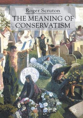 The Meaning of Conservatism 1