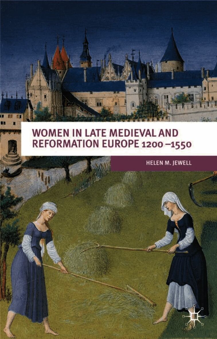 Women In Late Medieval and Reformation Europe 1200-1550