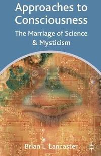 bokomslag Approaches to Consciousness: The Marriage of Science and Mysticism