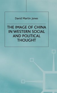 bokomslag The Image of China in Western Social and Political Thought