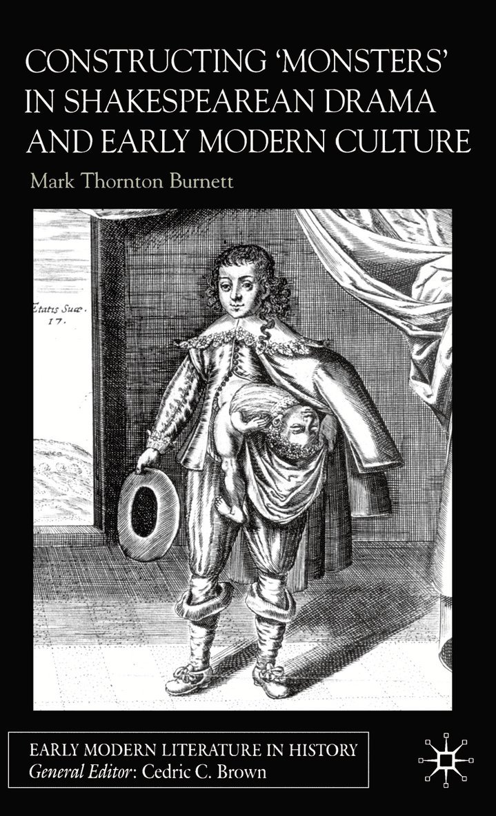 Constructing Monsters in Shakespeare's Drama and Early Modern Culture 1