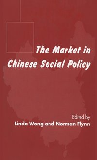 bokomslag The Market in Chinese Social Policy