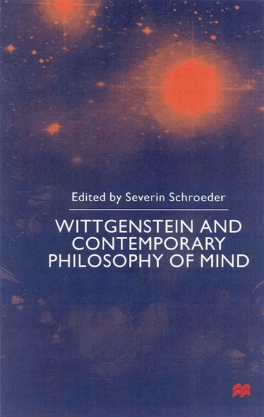 S. Schroeder, Severin Schroeder - Wittgenstein and Contemporary Philosophy of Mind, Inbunden