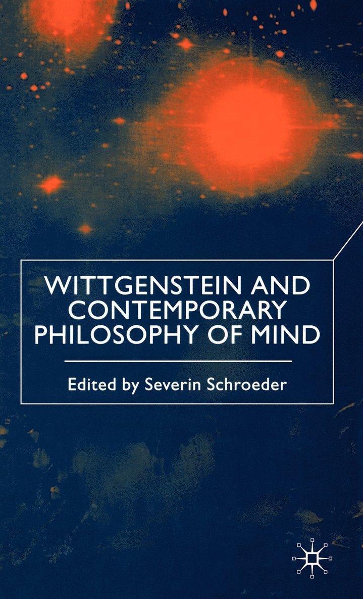 S. Schroeder, Severin Schroeder - Wittgenstein and Contemporary Philosophy of Mind, Inbunden