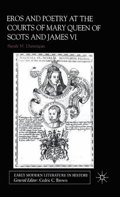 Eros and Poetry at the Courts of Mary Queen of Scots and James VI 1