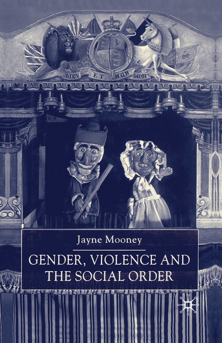J. Mooney - Gender, Violence and the Social Order, Häftad